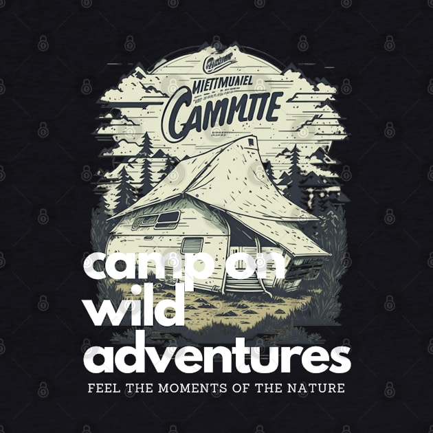 Camp on adventures by J.Tailor